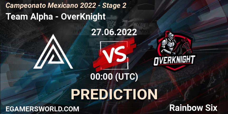 Pronóstico Team Alpha - OverKnight. 26.06.2022 at 23:00, Rainbow Six, Campeonato Mexicano 2022 - Stage 2