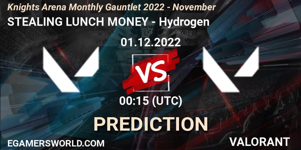 Pronóstico STEALING LUNCH MONEY - Hydrogen. 01.12.22, VALORANT, Knights Arena Monthly Gauntlet 2022 - November