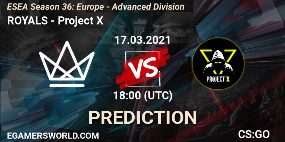 Pronóstico ROYALS - Project X. 19.03.2021 at 14:00, Counter-Strike (CS2), ESEA Season 36: Europe - Advanced Division