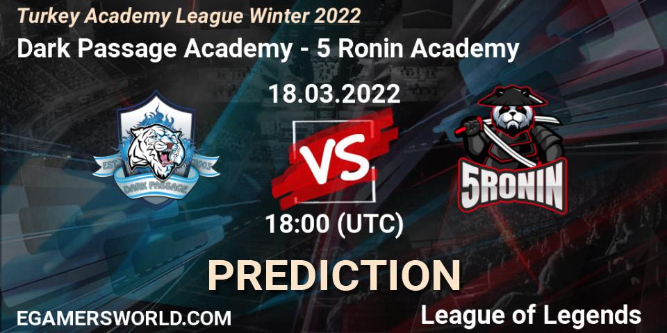 Pronóstico Dark Passage Academy - 5 Ronin Academy. 18.03.2022 at 18:00, LoL, Turkey Academy League Winter 2022