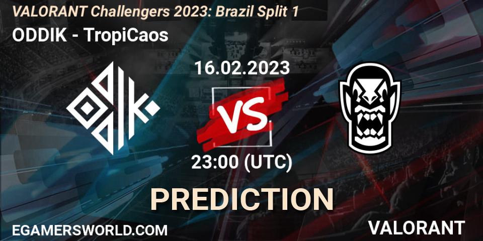 Pronóstico ODDIK - TropiCaos. 20.02.2023 at 23:45, VALORANT, VALORANT Challengers 2023: Brazil Split 1