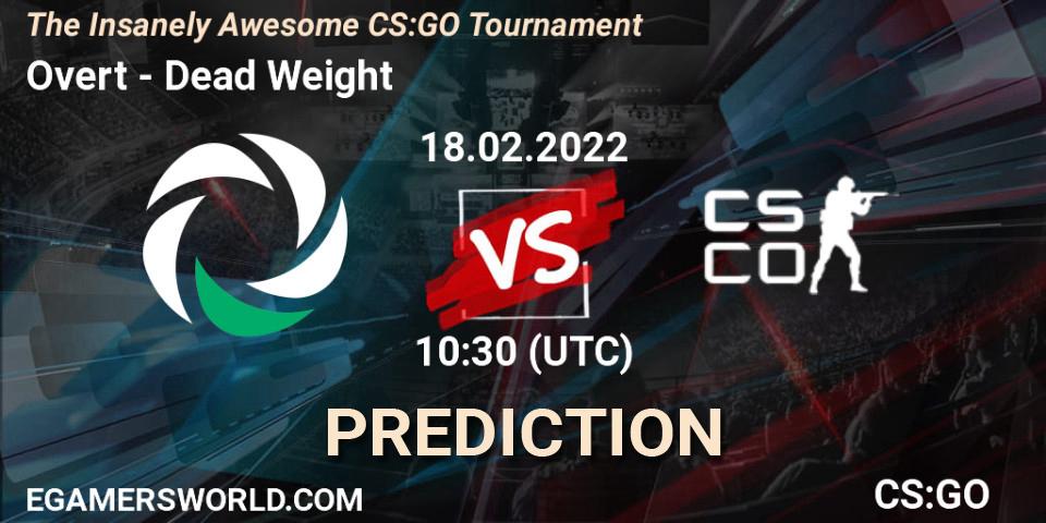 Pronóstico Overt - Dead Weight. 18.02.2022 at 10:30, Counter-Strike (CS2), The Insanely Awesome CS:GO Tournament