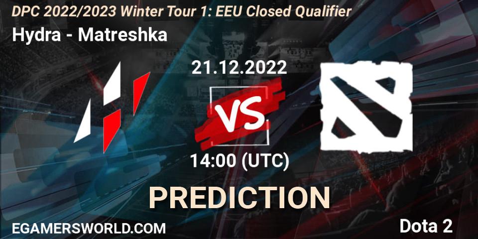 Pronóstico Hydra - Matreshka. 21.12.2022 at 12:55, Dota 2, DPC 2022/2023 Winter Tour 1: EEU Closed Qualifier