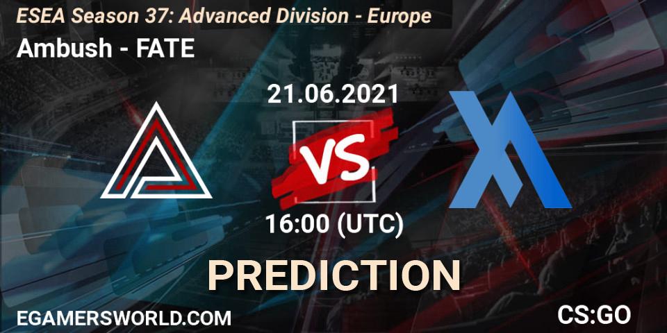 Pronóstico Ambush - FATE. 21.06.21, CS2 (CS:GO), ESEA Season 37: Advanced Division - Europe