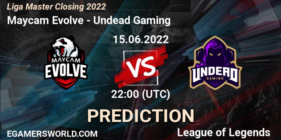 Pronóstico Maycam Evolve - Undead Gaming. 15.06.2022 at 22:00, LoL, Liga Master Closing 2022