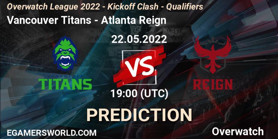 Pronóstico Vancouver Titans - Atlanta Reign. 22.05.2022 at 19:00, Overwatch, Overwatch League 2022 - Kickoff Clash - Qualifiers