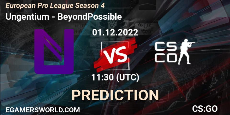 Pronóstico Ungentium - BeyondPossible. 01.12.22, CS2 (CS:GO), European Pro League Season 4