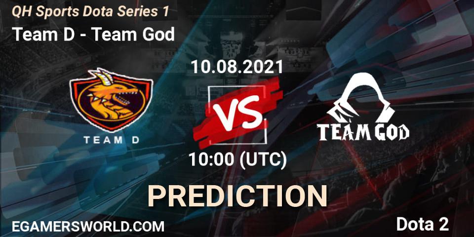 Pronóstico Team D - Team God. 10.08.2021 at 10:28, Dota 2, QH Sports Dota Series 1