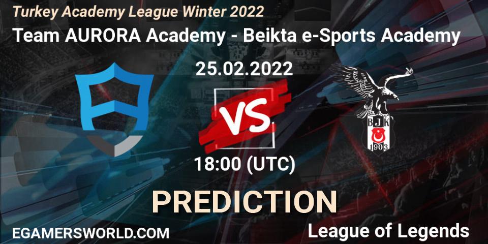 Pronóstico Team AURORA Academy - Beşiktaş e-Sports Academy. 25.02.2022 at 18:00, LoL, Turkey Academy League Winter 2022