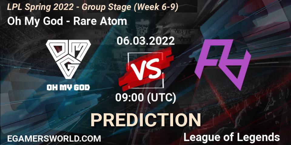 Pronóstico Oh My God - Rare Atom. 06.03.22, LoL, LPL Spring 2022 - Group Stage (Week 6-9)