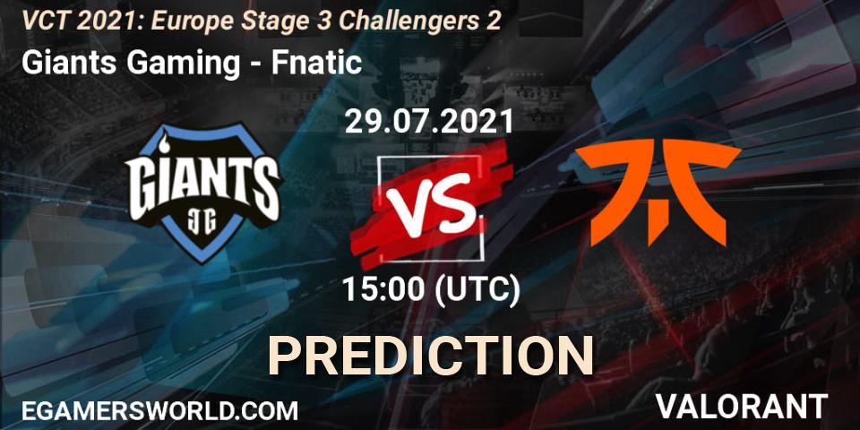 Pronóstico Giants Gaming - Fnatic. 29.07.2021 at 15:00, VALORANT, VCT 2021: Europe Stage 3 Challengers 2