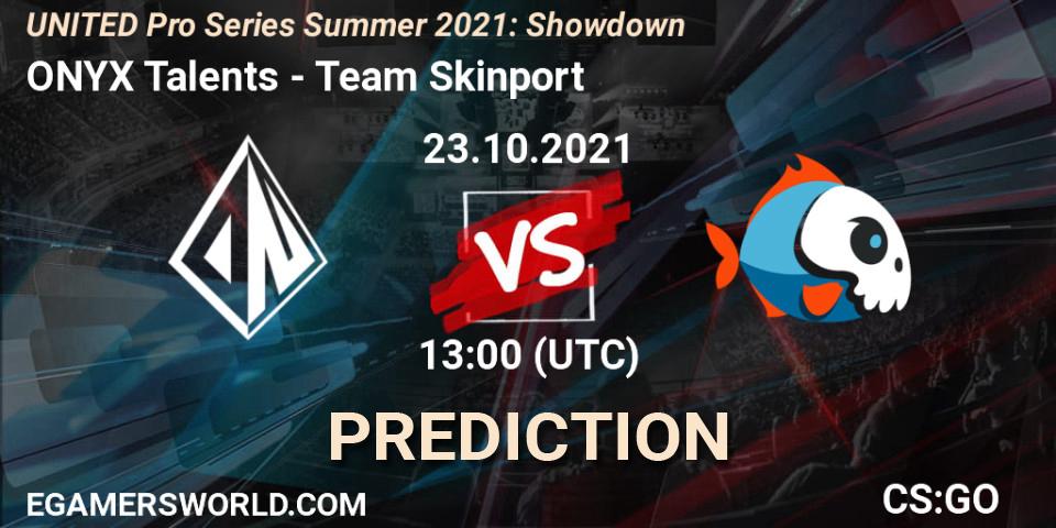 Pronóstico ONYX Talents - Team Skinport. 23.10.2021 at 13:00, Counter-Strike (CS2), UNITED Pro Series Summer 2021: Showdown