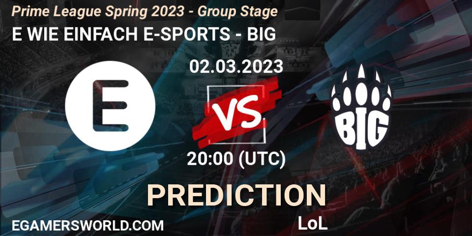 Pronóstico E WIE EINFACH E-SPORTS - BIG. 02.03.2023 at 21:00, LoL, Prime League Spring 2023 - Group Stage