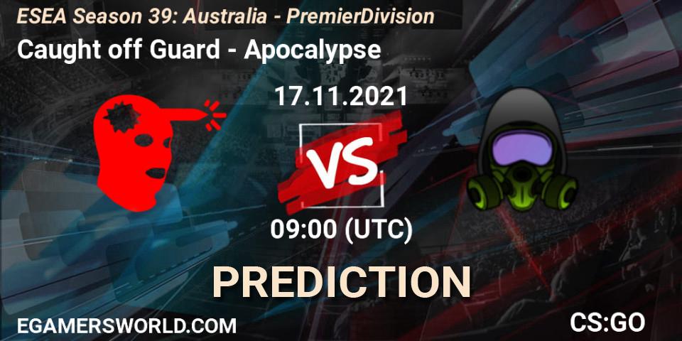 Pronóstico Caught off Guard - Apocalypse. 17.11.2021 at 09:05, Counter-Strike (CS2), ESEA Season 39: Australia - Premier Division