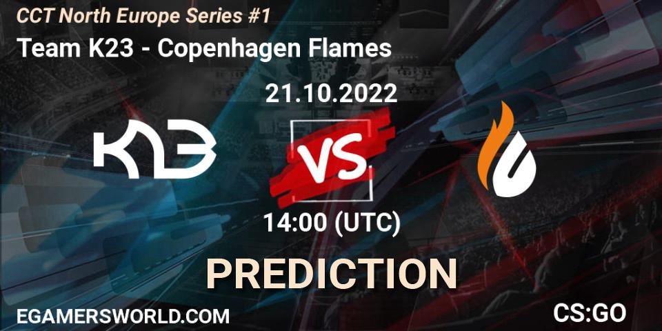 Pronóstico Team K23 - Copenhagen Flames. 21.10.2022 at 15:00, Counter-Strike (CS2), CCT North Europe Series #1