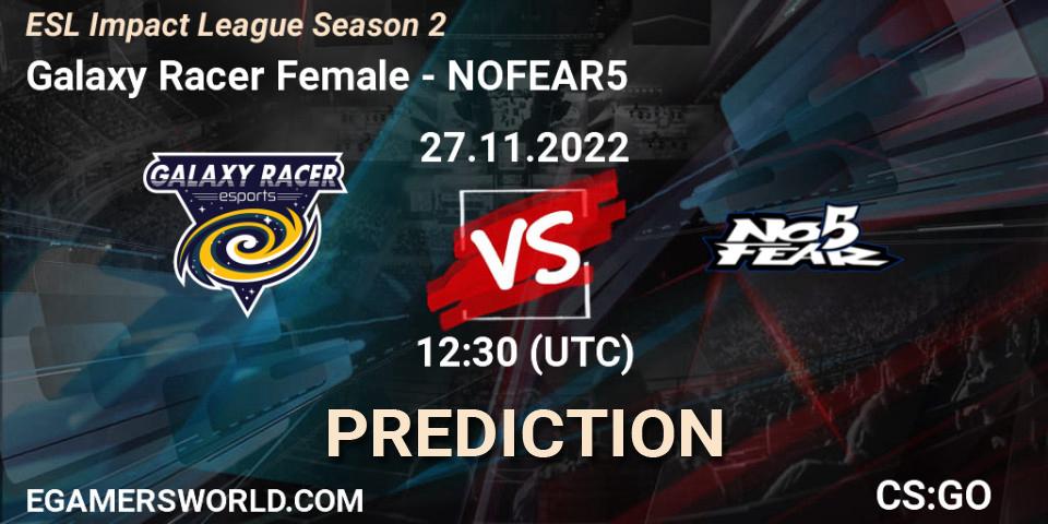 Pronóstico Galaxy Racer Female - NOFEAR5. 27.11.22, CS2 (CS:GO), ESL Impact League Season 2