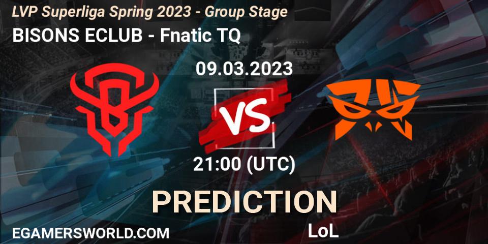 Pronóstico BISONS ECLUB - Fnatic TQ. 09.03.2023 at 21:00, LoL, LVP Superliga Spring 2023 - Group Stage