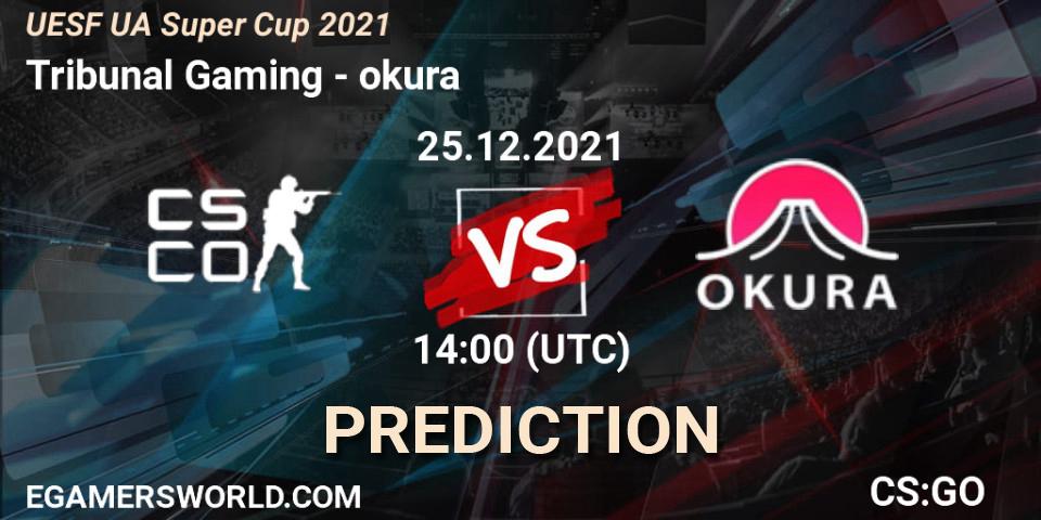 Pronóstico Tribunal Gaming - okura. 25.12.2021 at 14:00, Counter-Strike (CS2), UESF Ukrainian Super Cup 2021