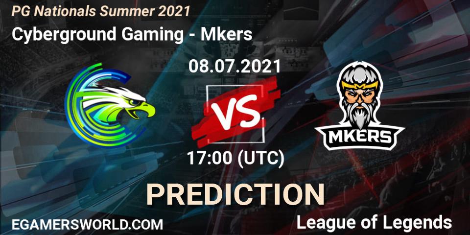 Pronóstico Cyberground Gaming - Mkers. 08.07.2021 at 17:00, LoL, PG Nationals Summer 2021