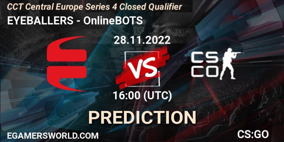 Pronóstico EYEBALLERS - OnlineBOTS. 28.11.22, CS2 (CS:GO), CCT Central Europe Series 4 Closed Qualifier