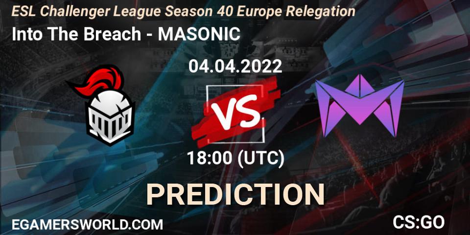 Pronóstico Into The Breach - MASONIC. 04.04.22, CS2 (CS:GO), ESL Challenger League Season 40 Europe Relegation