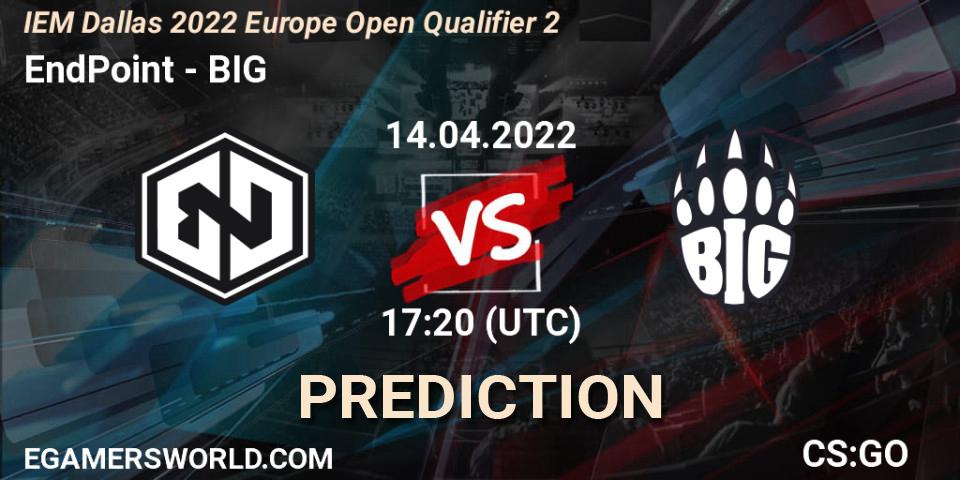 Pronóstico EndPoint - BIG. 14.04.22, CS2 (CS:GO), IEM Dallas 2022 Europe Open Qualifier 2