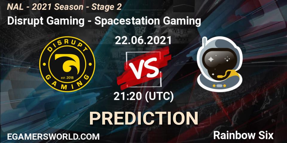 Pronóstico Disrupt Gaming - Spacestation Gaming. 22.06.2021 at 21:20, Rainbow Six, NAL - 2021 Season - Stage 2