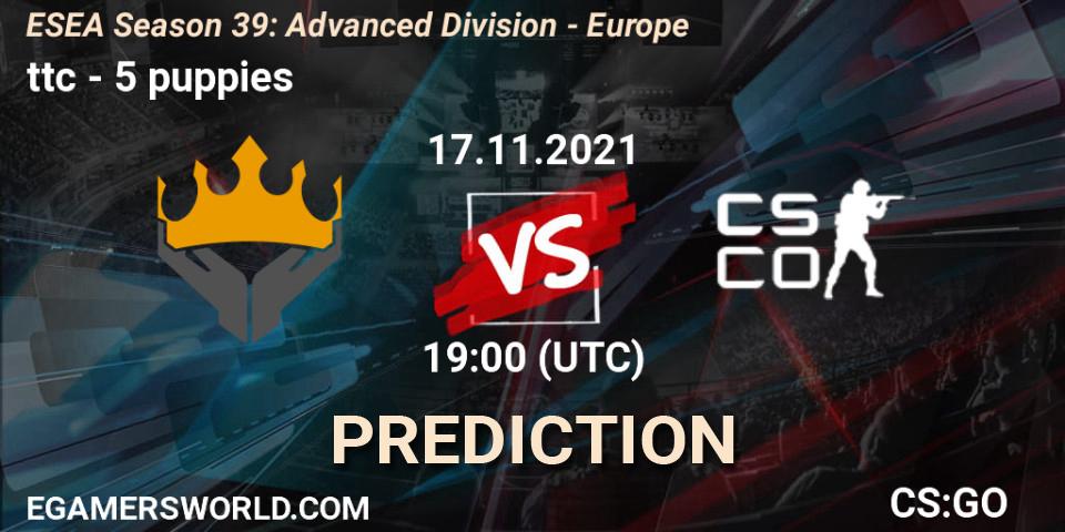 Pronóstico ttc - 5 puppies. 17.11.2021 at 19:00, Counter-Strike (CS2), ESEA Season 39: Advanced Division - Europe