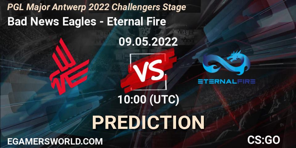 Pronóstico Bad News Eagles - Eternal Fire. 09.05.2022 at 10:00, Counter-Strike (CS2), PGL Major Antwerp 2022 Challengers Stage