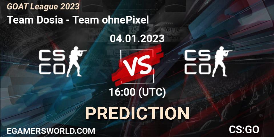 Pronóstico Team Dosia - Team ohnePixel. 04.01.2023 at 16:00, Counter-Strike (CS2), GOAT League 2023