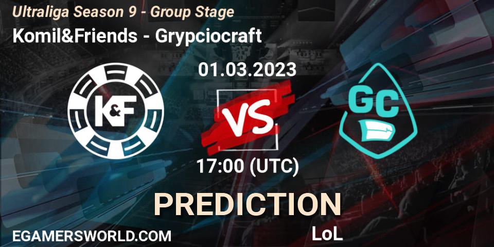 Pronóstico Komil&Friends - Grypciocraft. 01.03.23, LoL, Ultraliga Season 9 - Group Stage