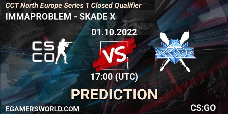 Pronóstico IMMAPROBLEM - SKADE X. 01.10.2022 at 17:00, Counter-Strike (CS2), CCT North Europe Series 1 Closed Qualifier