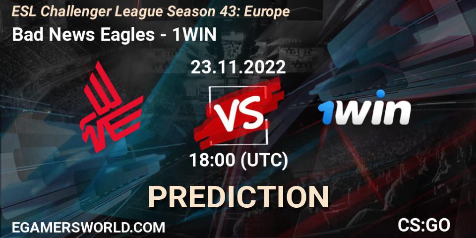 Pronóstico Bad News Eagles - 1WIN. 23.11.2022 at 18:00, Counter-Strike (CS2), ESL Challenger League Season 43: Europe