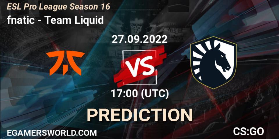 Pronóstico fnatic - Team Liquid. 27.09.22, CS2 (CS:GO), ESL Pro League Season 16