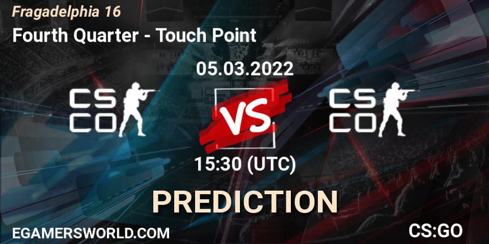 Pronóstico Fourth Quarter - Touch Point. 05.03.2022 at 15:55, Counter-Strike (CS2), Fragadelphia 16