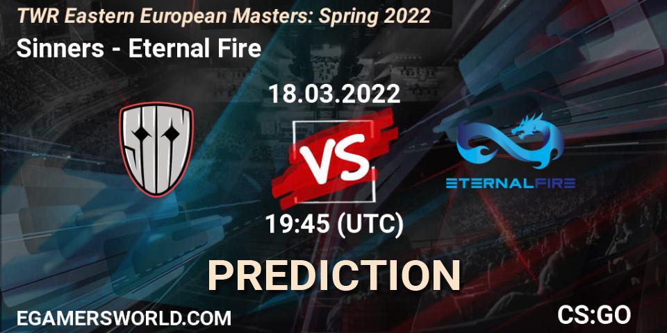 Pronóstico Sinners - Eternal Fire. 18.03.2022 at 19:40, Counter-Strike (CS2), TWR Eastern European Masters: Spring 2022