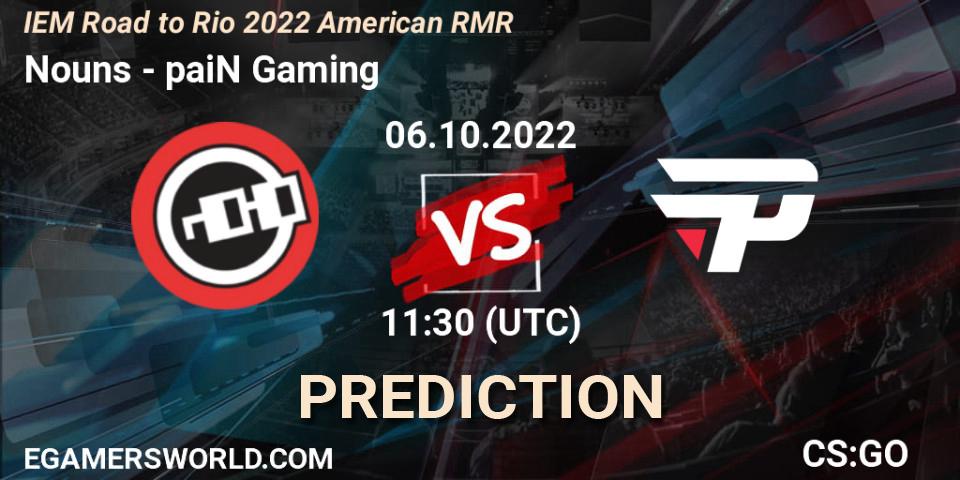 Pronóstico Nouns - paiN Gaming. 06.10.2022 at 11:30, Counter-Strike (CS2), IEM Road to Rio 2022 American RMR