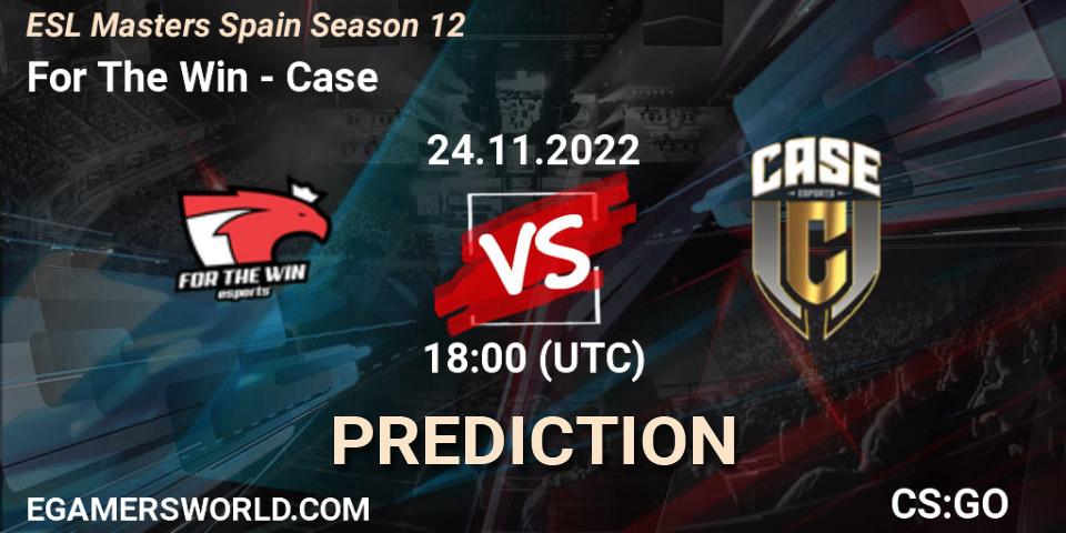 Pronóstico For The Win - Case. 24.11.2022 at 18:00, Counter-Strike (CS2), ESL Masters España Season 12: Online Stage