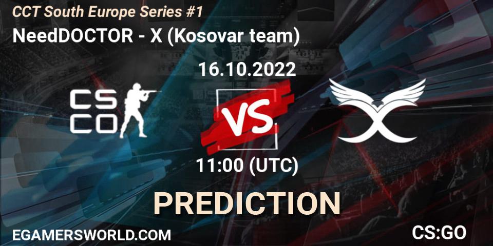 Pronóstico NeedDOCTOR - X (Kosovar team). 16.10.2022 at 11:00, Counter-Strike (CS2), CCT South Europe Series #1