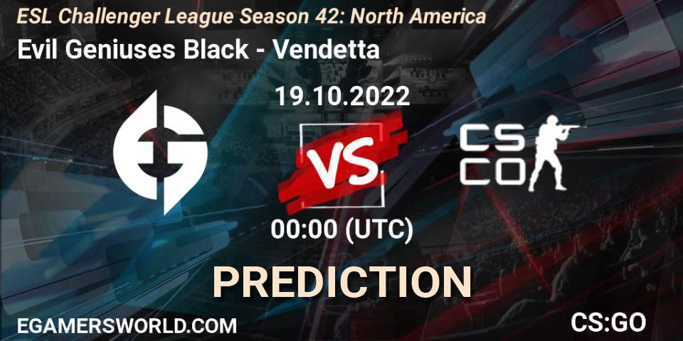 Pronóstico Evil Geniuses Black - Vendetta. 19.10.2022 at 00:00, Counter-Strike (CS2), ESL Challenger League Season 42: North America