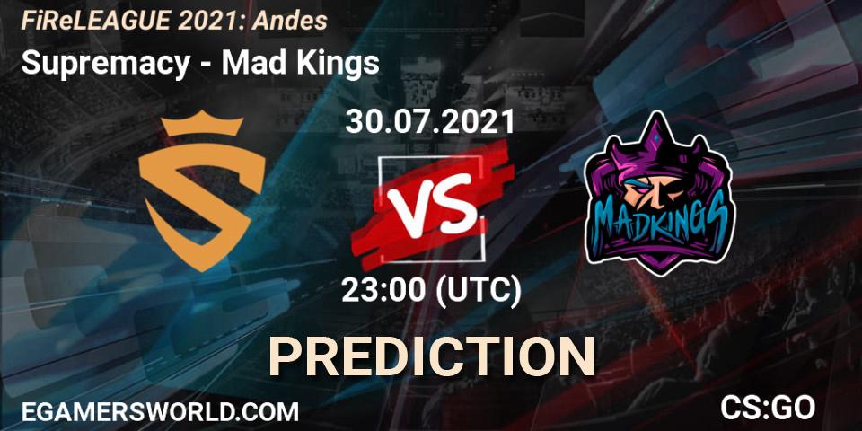 Pronóstico Supremacy - Mad Kings. 30.07.2021 at 23:00, Counter-Strike (CS2), FiReLEAGUE 2021: Andes