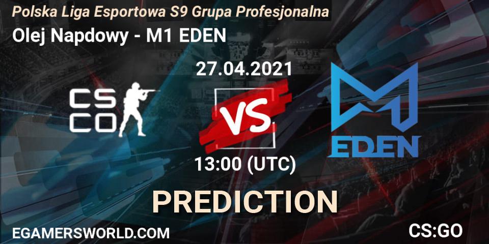 Pronóstico Olej Napędowy - M1 EDEN. 27.04.2021 at 13:00, Counter-Strike (CS2), Polska Liga Esportowa S9 Grupa Profesjonalna