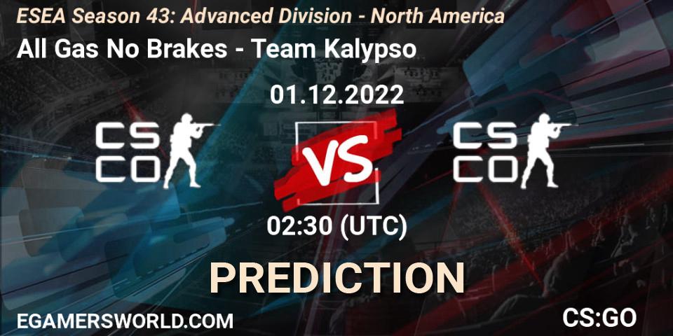 Pronóstico All Gas No Brakes - Team Kalypso. 01.12.2022 at 02:30, Counter-Strike (CS2), ESEA Season 43: Advanced Division - North America