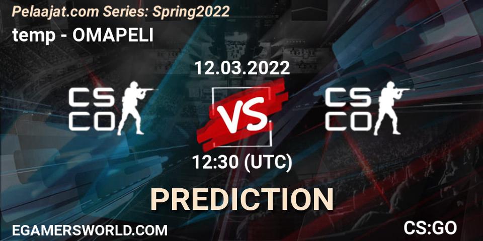 Pronóstico Team temp - OMAPELI. 12.03.2022 at 12:30, Counter-Strike (CS2), Pelaajat.com Series: Spring 2022