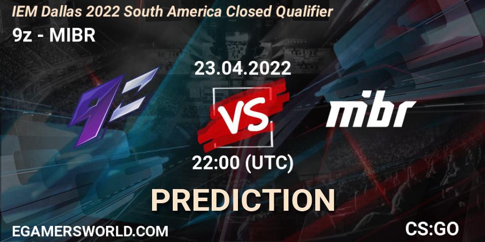 Pronóstico 9z - MIBR. 23.04.2022 at 22:25, Counter-Strike (CS2), IEM Dallas 2022 South America Closed Qualifier