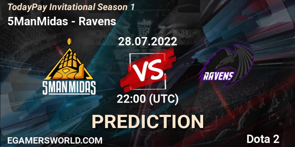 Pronóstico 5ManMidas - Ravens. 28.07.2022 at 22:10, Dota 2, TodayPay Invitational Season 1