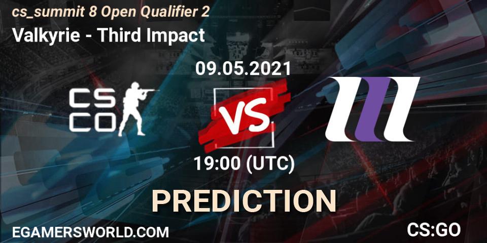 Pronóstico Valkyrie - Third Impact. 09.05.2021 at 19:00, Counter-Strike (CS2), cs_summit 8 Open Qualifier 2