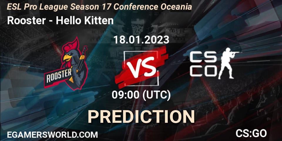 Pronóstico Rooster - Hello Kitten. 18.01.2023 at 09:00, Counter-Strike (CS2), ESL Pro League Season 17 Conference Oceania