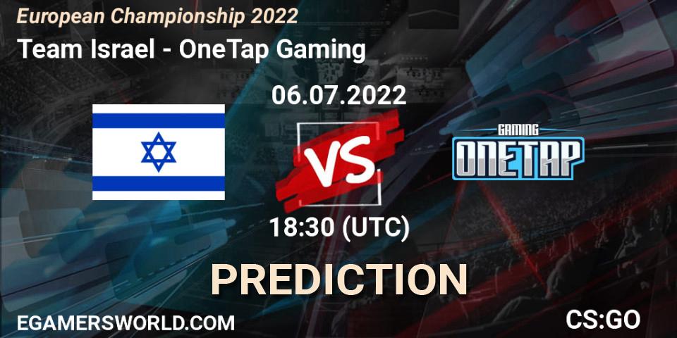 Pronóstico Team Israel - OneTap Gaming. 06.07.2022 at 18:30, Counter-Strike (CS2), European Championship 2022