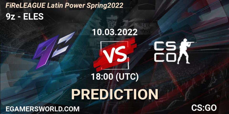 Pronóstico 9z - ELES. 10.03.2022 at 18:10, Counter-Strike (CS2), FiReLEAGUE Latin Power Spring 2022